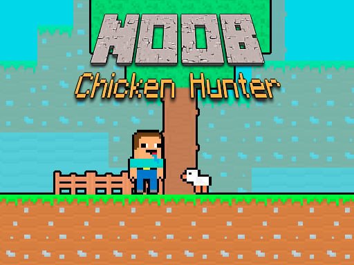 Noob Chicken Hunter